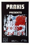Artist: KONING, Theo | Title: Praxis presents The Found Object. Opening 8.00 p.m. 20 June closing show 8.00 p.m. Sun 4 July | Date: 1976 | Technique: screenprint, printed in colour, from five stencils