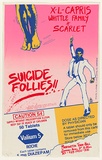 Artist: EARTHWORKS POSTER COLLECTIVE | Title: Suicide follies!!  X-L-Capris, Whittle Family + Scarlet. | Date: 1979 | Technique: screenprint, printed in colour, from four stencils