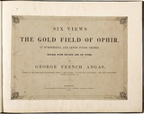 Artist: Angas, George French. | Title: Six views of the Gold Field of Ophir, at Summerhill and Lewis's Ponds Creeks; drawn from nature and on stone, by George French Angas. | Date: 1851 | Technique: letterpress; lithographs, printed in colour, each from multiple stones