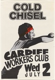 Artist: UNKNOWN | Title: Cold Chisel, Cardiff Workers Club | Date: 1980 | Technique: offset-lithograph, printed in colour, from multiple plates