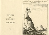 Outlines of Australian Printmaking. Prints of Australia from the last third of the 18th century, until the present time.