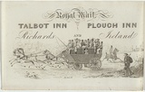 Artist: Carmichael, John. | Title: Advertisement: Royal Mail, Talbot Inn, Plough Inn, Richards and Ireland. | Date: 1836 | Technique: engraving, printed in black ink, from one copper plate
