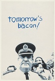 Artist: EARTHWORKS POSTER COLLECTIVE | Title: Tomorrow's bacon! | Date: 1976 | Technique: screenprint, printed in colour, from two stencils