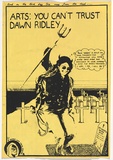 Artist: MACKINOLTY, Chips | Title: Arts: you can't trust Dawn Ridley | Date: 1975/76 | Technique: screenprint, printed in black ink, from one stencil