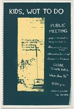 Artist: Morrow, David. | Title: Kids, wot to do. Public meeting. | Date: 1979 | Technique: screenprint, printed in colour, from two stencils
