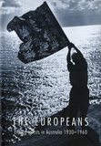 Title: Book | Roger Butler (ed.). The Europeans, Emigre artists in Australia 1930-1960. Canberra: National Gallery of Australia, 1997. | Date: 1997