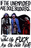 Artist: Hayes, Ray. | Title: If the unemployed are dole bludgers...then what the fuck are the idle rich? | Date: 1978 | Technique: screenprint, printed in colour, from four stencils