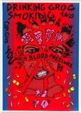 Artist: UNKNOWN | Title: Drinking grog and smoking can give you high blood pressure | Date: 1988 | Technique: screenprint, printed in colour, from multiple stencils