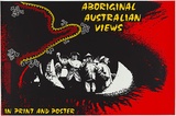 Artist: HINTON-BATEUP, Alice | Title: Aboriginal Australian views in print and poster | Date: 1987 | Technique: screenprint, printed in colour, from multiple stencils