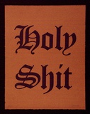 Artist: TIPPING, Richard | Title: Holy shit. | Date: 1992 | Technique: screenprint, printed in colour, from three stencils