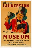 Artist: UNKNOWN | Title: When in Launceston.  Visit the Museum | Date: c.1937 | Technique: lithograph, printed in colour, from multiple stencils
