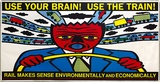 Artist: REDBACK GRAPHIX | Title: Use your brain, Use the train (billboard). | Date: 1990 | Technique: screenprint, printed in colour, from multiple stencils | Copyright: © Michael Callaghan