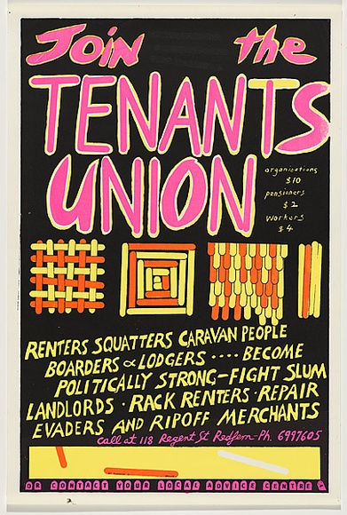 Artist: b'WORSTEAD, Paul' | Title: b'Join the Tenants Union' | Date: 1981 | Technique: b'screenprint, printed in colour, from three stencils in pink, yellow and black inks' | Copyright: b'This work appears on screen courtesy of the artist' Artist: b'WORSTEAD, Paul' | Title: b'Join the Tenants Union' | Date: 1981 | Technique: b'screenprint, printed in colour, from three stencils in pink, yellow and black inks' | Copyright: b'This work appears on screen courtesy of the artist'