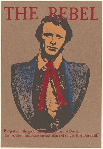 Artist: b'UNKNOWN' | Title: b'The Rebel ... Ben Hall. A Poster for the Australian Independence Movement (2 copies)' | Date: 1977 | Technique: b'screenprint, printed in colour, from multiple stencils' Artist: b'UNKNOWN' | Title: b'The Rebel ... Ben Hall. A Poster for the Australian Independence Movement (2 copies)' | Date: 1977 | Technique: b'screenprint, printed in colour, from multiple stencils'