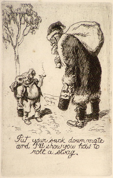 Artist: b'LINDSAY, Lionel' | Title: bGreeting card: Put your sack down mate and I'll show you how to roll a swag | Date: 1958 | Technique: b'etching, printed in black ink, from one plate' | Copyright: b'Courtesy of the National Library of Australia' Artist: b'LINDSAY, Lionel' | Title: bGreeting card: Put your sack down mate and I'll show you how to roll a swag | Date: 1958 | Technique: b'etching, printed in black ink, from one plate' | Copyright: b'Courtesy of the National Library of Australia'
