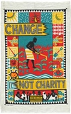 Artist: REDBACK GRAPHIX | Title: Tea towel: Change - Not Charity. | Date: 1993 | Technique: screenprint