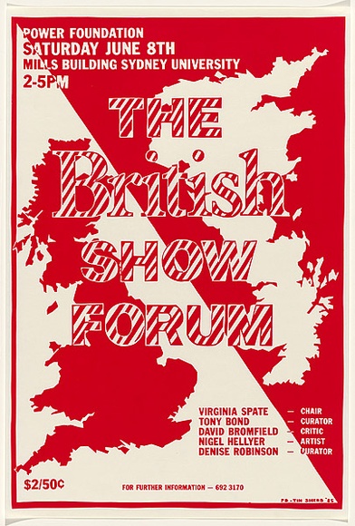 Artist: b'Debenham, Pam.' | Title: b'The British Show Forum.' | Date: 1985 | Technique: b'screenprint, printed in red ink, from one stencil' Artist: b'Debenham, Pam.' | Title: b'The British Show Forum.' | Date: 1985 | Technique: b'screenprint, printed in red ink, from one stencil'