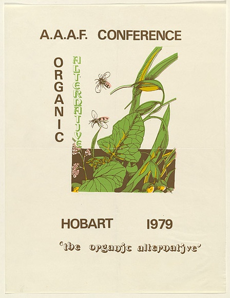 Artist: b'UNKNOWN' | Title: b'A.A.A.F. Conference, organic alternative, Hobart' | Date: 1979 | Technique: b'screenprint,' Artist: b'UNKNOWN' | Title: b'A.A.A.F. Conference, organic alternative, Hobart' | Date: 1979 | Technique: b'screenprint,'