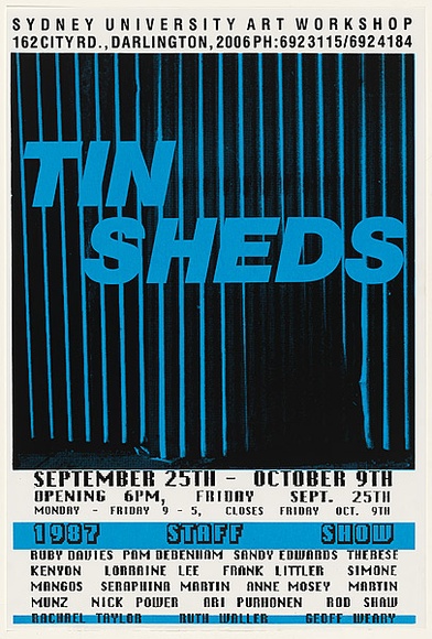 Artist: b'Munz, Martin.' | Title: b'Tin Sheds Staff Show.' | Date: 1987 | Technique: b'screenprint, printed in colour, from two stencils' Artist: b'Munz, Martin.' | Title: b'Tin Sheds Staff Show.' | Date: 1987 | Technique: b'screenprint, printed in colour, from two stencils'