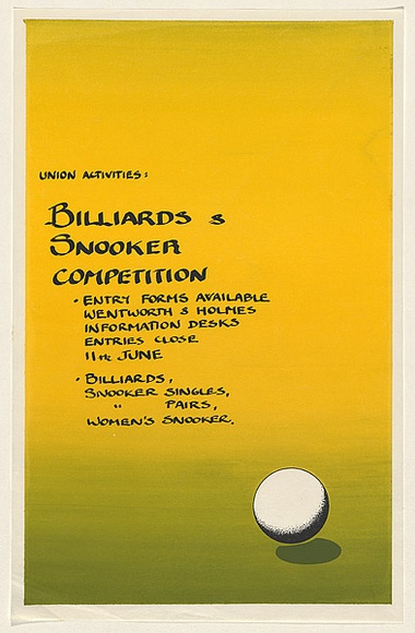 Artist: b'EARTHWORKS POSTER COLLECTIVE' | Title: b'Union activities: Billiards & snooker competition.' | Date: 1976 | Technique: b'screenprint, printed in colour, from three stencils' Artist: b'EARTHWORKS POSTER COLLECTIVE' | Title: b'Union activities: Billiards & snooker competition.' | Date: 1976 | Technique: b'screenprint, printed in colour, from three stencils'