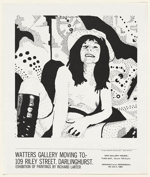 Artist: b'Larter, Richard.' | Title: b'Watters Gallery moving to: 109 Riley Street, Darlinghurst. Exhibition of paintings by Richard Larter.' | Date: 1969 | Technique: b'screenprint, printed in black ink, from one stencil' Artist: b'Larter, Richard.' | Title: b'Watters Gallery moving to: 109 Riley Street, Darlinghurst. Exhibition of paintings by Richard Larter.' | Date: 1969 | Technique: b'screenprint, printed in black ink, from one stencil'