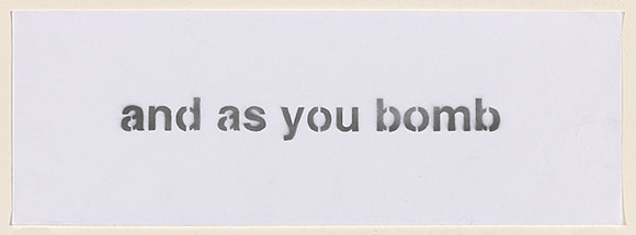 Artist: b'Azlan.' | Title: b'and as you bomb' | Date: 2003 | Technique: b'stencil, printed in black ink, from one stencil'