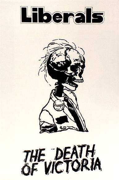 Artist: b'Stewart, Jeff.' | Title: b'Liberals: The death of Victoria' | Date: 1978-79? | Technique: b'screenprint, printed in black ink, from one stencil' Artist: b'Stewart, Jeff.' | Title: b'Liberals: The death of Victoria' | Date: 1978-79? | Technique: b'screenprint, printed in black ink, from one stencil'