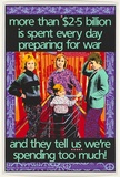 Artist: Robertson, Toni. | Title: More than $2.5 billion is spent every day preparing for war ... and they tell us we're spending too much! | Date: 1987 | Technique: screenprint, printed in colour, from multiple stencils | Copyright: © Toni Robertson