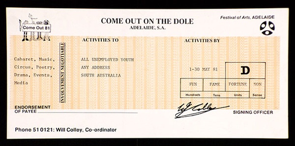 Artist: b'UNKNOWN' | Title: b'Come out on the Dole - Festival of Arts - Adelaide.' | Date: 1982 | Technique: b'screenprint' Artist: b'UNKNOWN' | Title: b'Come out on the Dole - Festival of Arts - Adelaide.' | Date: 1982 | Technique: b'screenprint'