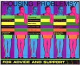 Artist: REDBACK GRAPHIX | Title: Housing problems? For advice and support. | Date: 1985 | Technique: screenprint, printed in colour, from five stencils