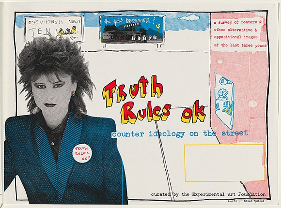 Artist: b'Drunk Posters.' | Title: b'Truth rules ok - Counter ideology on the street.' | Date: 1984 | Technique: b'screenprint, printed in colour, from four stencils' Artist: b'Drunk Posters.' | Title: b'Truth rules ok - Counter ideology on the street.' | Date: 1984 | Technique: b'screenprint, printed in colour, from four stencils'