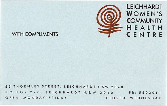 Artist: b'REDBACK GRAPHIX' | Title: bNotesize letterhead: Leichhardt Women's Community Health Centre | Date: c1990 | Technique: b'offset-lithograph, printed in black and brown ink' Artist: b'REDBACK GRAPHIX' | Title: bNotesize letterhead: Leichhardt Women's Community Health Centre | Date: c1990 | Technique: b'offset-lithograph, printed in black and brown ink'