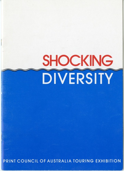 Artist: b'PRINT COUNCIL OF AUSTRALIA' | Title: b'Exhibition catalogue | Julie Ewington. Shocking diversity [touring exhibition], Melbourne: Print Council of Australia, 1987 - 88.' | Date: 1987