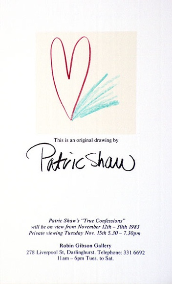 Artist: b'Shaw, Patric.' | Title: bExhibition invitation: Patric Shaw's true confessions. Robin Gibson Gallery, Darlinghurst, 1983 | Date: 1983 Artist: b'Shaw, Patric.' | Title: bExhibition invitation: Patric Shaw's true confessions. Robin Gibson Gallery, Darlinghurst, 1983 | Date: 1983