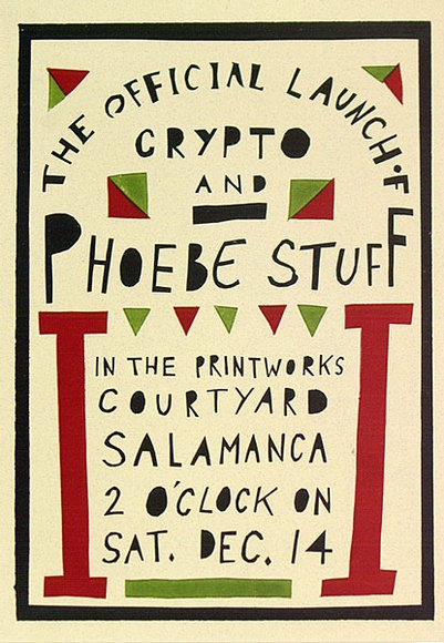 Artist: b'Scrivener, Julian.' | Title: b'The official launch of crypto and Phoebe stuff' | Date: 1991 | Technique: b'screenprint, printed in colour, from three stencils' Artist: b'Scrivener, Julian.' | Title: b'The official launch of crypto and Phoebe stuff' | Date: 1991 | Technique: b'screenprint, printed in colour, from three stencils'