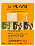 Artist: EARTHWORKS POSTER COLLECTIVE | Title: 5 plays... Eric Beach, Finola Moorhead, Barry Dickens, Ella Filar, Stephen Mastare. | Date: 1976 | Technique: screenprint, printed in colour, from three stencils