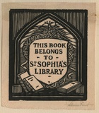 Artist: b'FEINT, Adrian' | Title: bBookplate: This book belongs to St. Sophia's Library. | Date: (1926) | Technique: b'wood-engraving, printed in black ink, from one block' | Copyright: b'Courtesy the Estate of Adrian Feint'