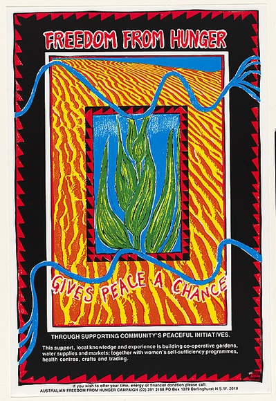 Artist: Fieldsend, Jan. | Title: Freedom from hunger gives peace a chance. | Date: 1988 | Technique: screenprint, printed in colour, from four stencils