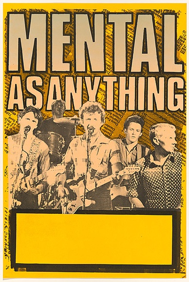 Artist: b'White, Sheona.' | Title: b'Mental as Anything.' | Date: 1981 | Technique: b'screenprint, printed in black ink, from one stencil'