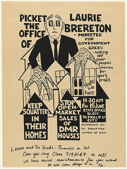 Artist: b'SQUATTERS UNION' | Title: b'Picket the office of Laurie Brereton' | Date: 1984 | Technique: b'screenprint, printed in colour, from one stencil' Artist: b'SQUATTERS UNION' | Title: b'Picket the office of Laurie Brereton' | Date: 1984 | Technique: b'screenprint, printed in colour, from one stencil'