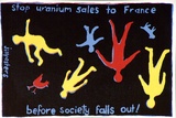 Artist: JILL POSTERS 1 | Title: Postcard: Stop uranium sales to France before Society falls out! | Date: 1983-87 | Technique: screenprint, printed in colour, from four stencils