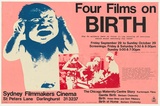 Artist: EARTHWORKS POSTER COLLECTIVE | Title: Four films on birth... Sydney Filmakers Cinema. | Date: 1979 | Technique: screenprint, printed in colour, from four stencils | Copyright: © Toni Robertson