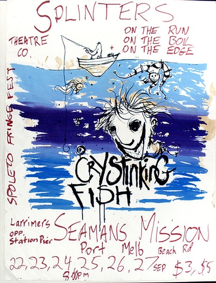 Artist: b'McKenzie, Stewart.' | Title: b'Cry stinking fish, Splinters Theatre Company, Melbourne' | Date: 1988 | Technique: b'screenprint, printed in colour, from multiple stencils; additions in felt tipped pen' Artist: b'McKenzie, Stewart.' | Title: b'Cry stinking fish, Splinters Theatre Company, Melbourne' | Date: 1988 | Technique: b'screenprint, printed in colour, from multiple stencils; additions in felt tipped pen'