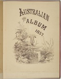 Artist: Thomas, Edmund. | Title: Title page: Australian Album 1857. | Date: 1857 | Technique: lithograph, printed in warm purple/brown, from stone