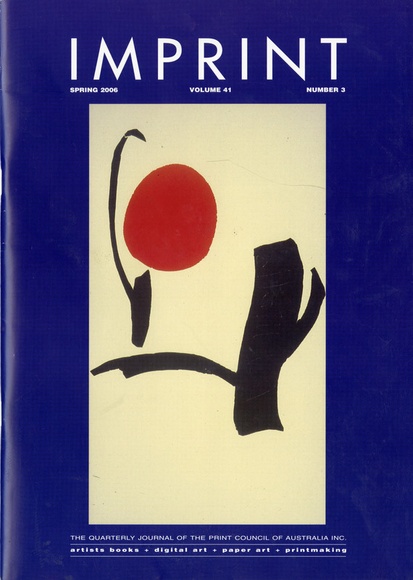 Artist: b'PRINT COUNCIL OF AUSTRALIA' | Title: b'Periodical | Imprint. Melbourne: Print Council of Australia, vol. 41, no. 3, 2006' | Date: 2006 Artist: b'PRINT COUNCIL OF AUSTRALIA' | Title: b'Periodical | Imprint. Melbourne: Print Council of Australia, vol. 41, no. 3, 2006' | Date: 2006