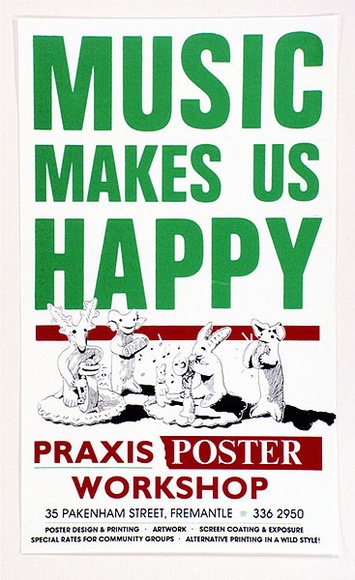 Artist: b'Praxis Poster Workshop.' | Title: b'Music makes us happy, Praxis poster workshop' | Technique: b'screenprint, printed in colour, from three stencils' Artist: b'Praxis Poster Workshop.' | Title: b'Music makes us happy, Praxis poster workshop' | Technique: b'screenprint, printed in colour, from three stencils'
