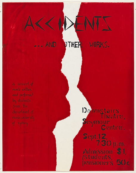 Artist: b'UNKNOWN' | Title: b'Accidents... and other works: A concert of music...Downstairs Theatre Seymour Centre.' | Date: 1979 | Technique: b'screenprint, printed in colour, from two stencils' Artist: b'UNKNOWN' | Title: b'Accidents... and other works: A concert of music...Downstairs Theatre Seymour Centre.' | Date: 1979 | Technique: b'screenprint, printed in colour, from two stencils'