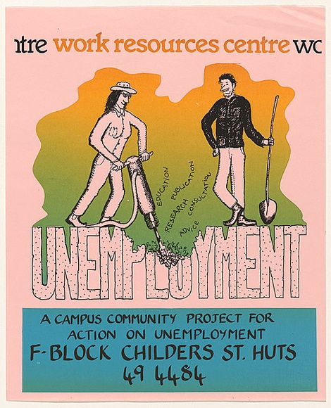 Artist: b'LITTLE, Colin' | Title: b'Work Resources Centre...A campus community project for action on unemployment.' | Date: (1980-82) | Technique: b'screenprint, printed in colour, from two stencils' Artist: b'LITTLE, Colin' | Title: b'Work Resources Centre...A campus community project for action on unemployment.' | Date: (1980-82) | Technique: b'screenprint, printed in colour, from two stencils'