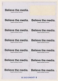 Artist: Azlan. | Title: Believe the media. | Date: 2003 | Technique: laser printed  in black ink