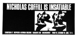Artist: MERD INTERNATIONAL | Title: Poster: Nicholas Coffill is in satiable | Date: 1984 | Technique: screenprint